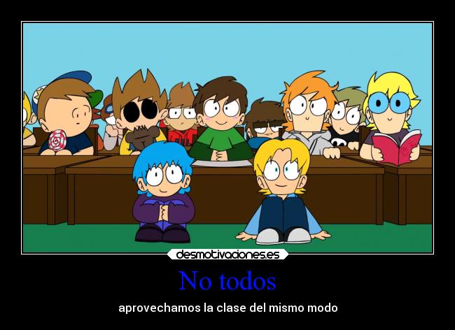 No todos - aprovechamos la clase del mismo modo