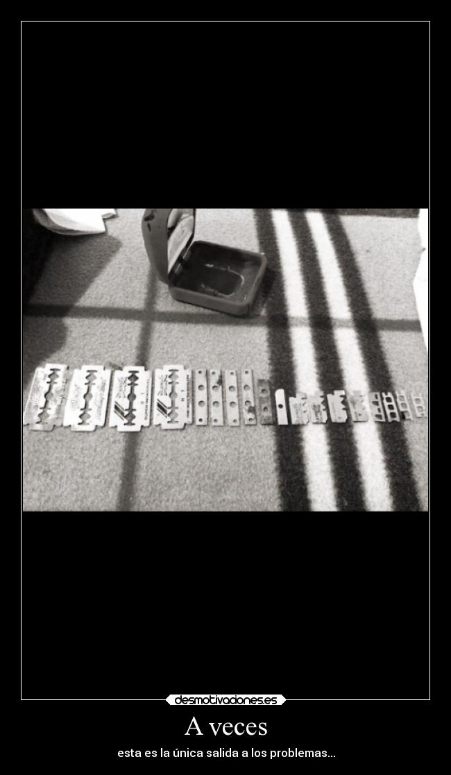 A veces - esta es la única salida a los problemas...