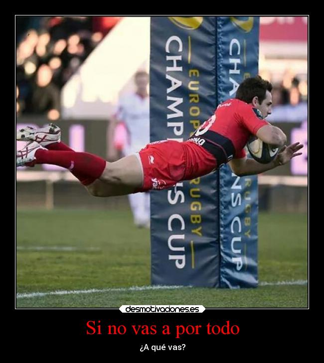 Si no vas a por todo -