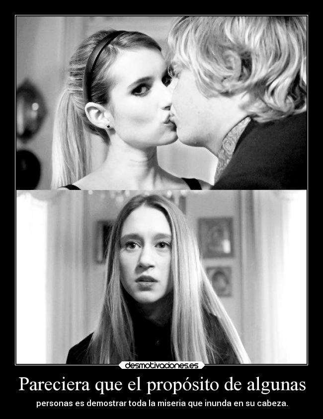 Pareciera que el propósito de algunas - 