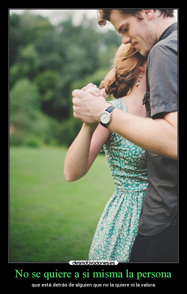 No se quiere a si misma la persona -