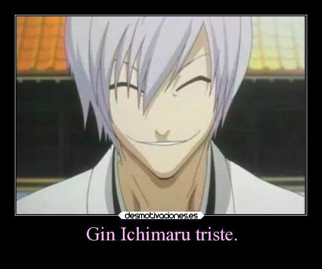 Gin Ichimaru triste. - 
