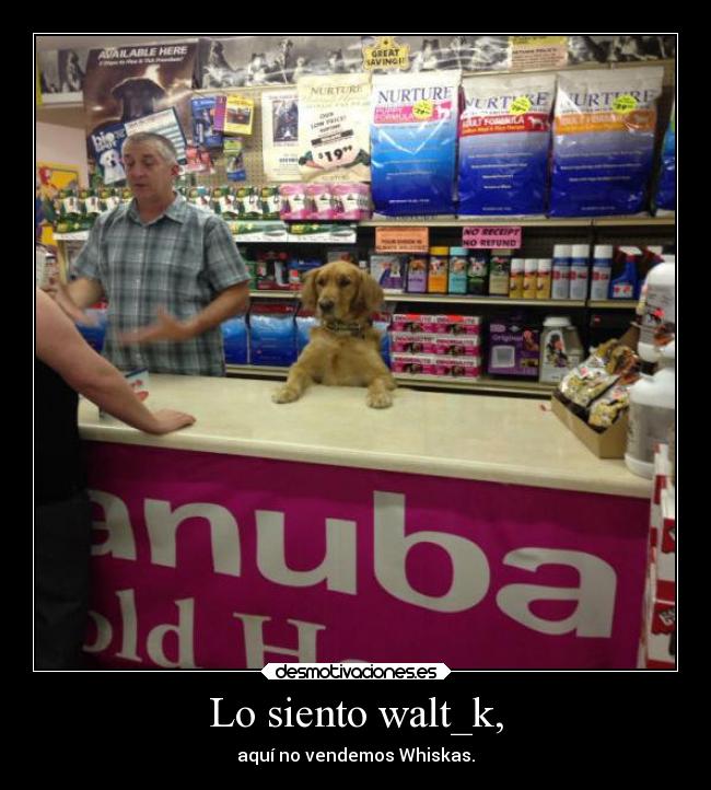 carteles desmotivaciones humor waltk perrodependiente whiskas desmotivaciones