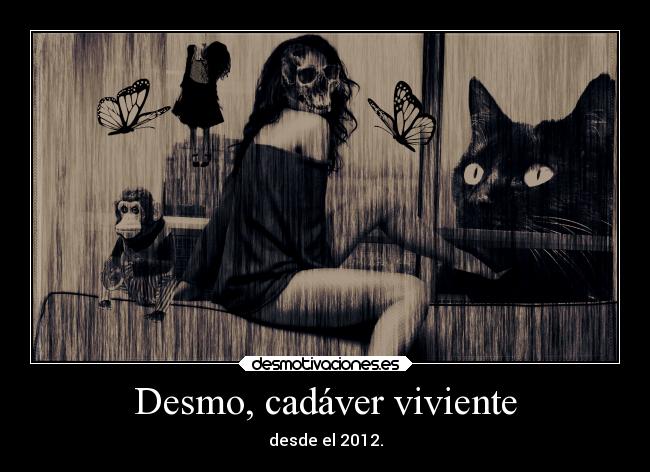 Desmo, cadáver viviente -