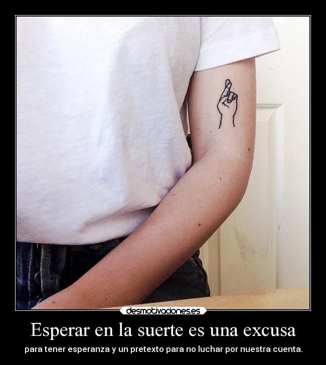 Esperar en la suerte es una excusa -