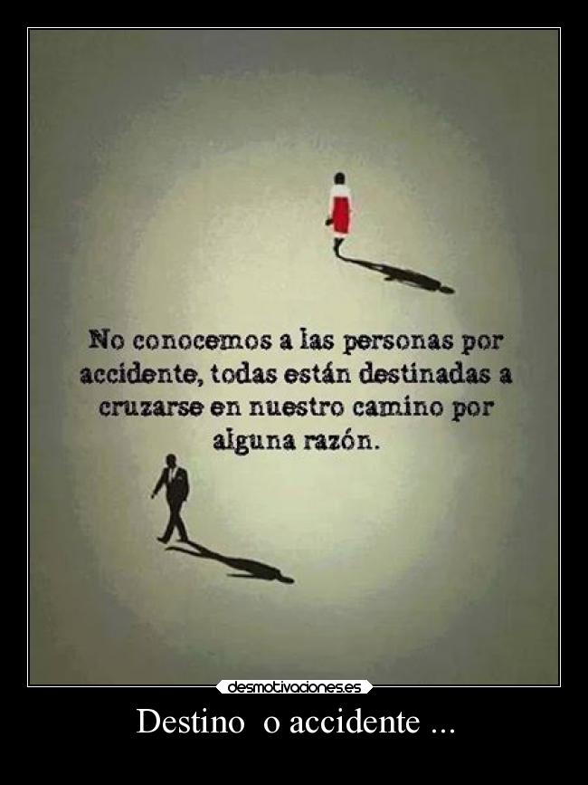 Destino o accidente ... -