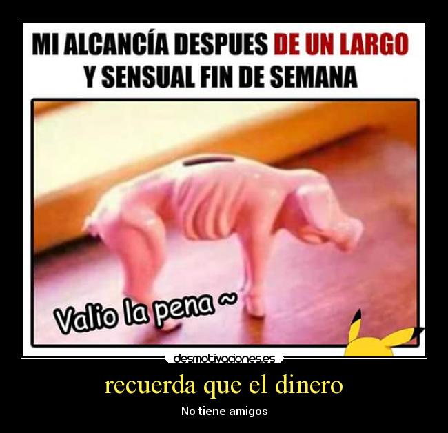 recuerda que el dinero -