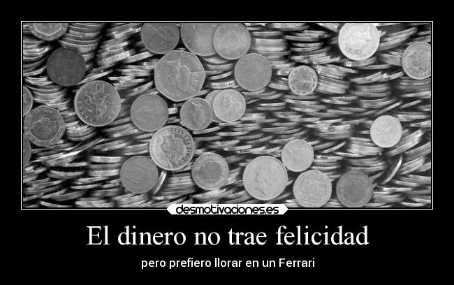 carteles dinero felicidad graciosas humor dinero desmotivaciones