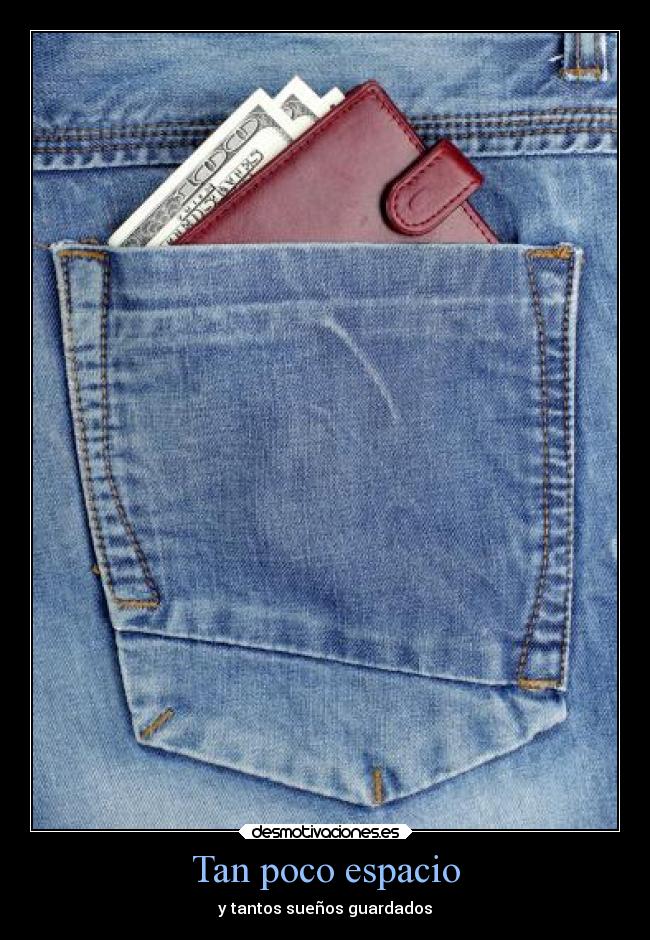 Tan poco espacio -