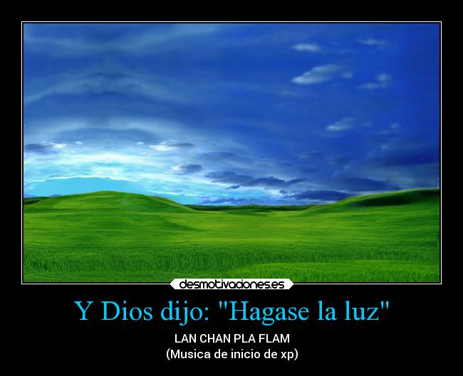 Y Dios dijo: Hagase la luz - 