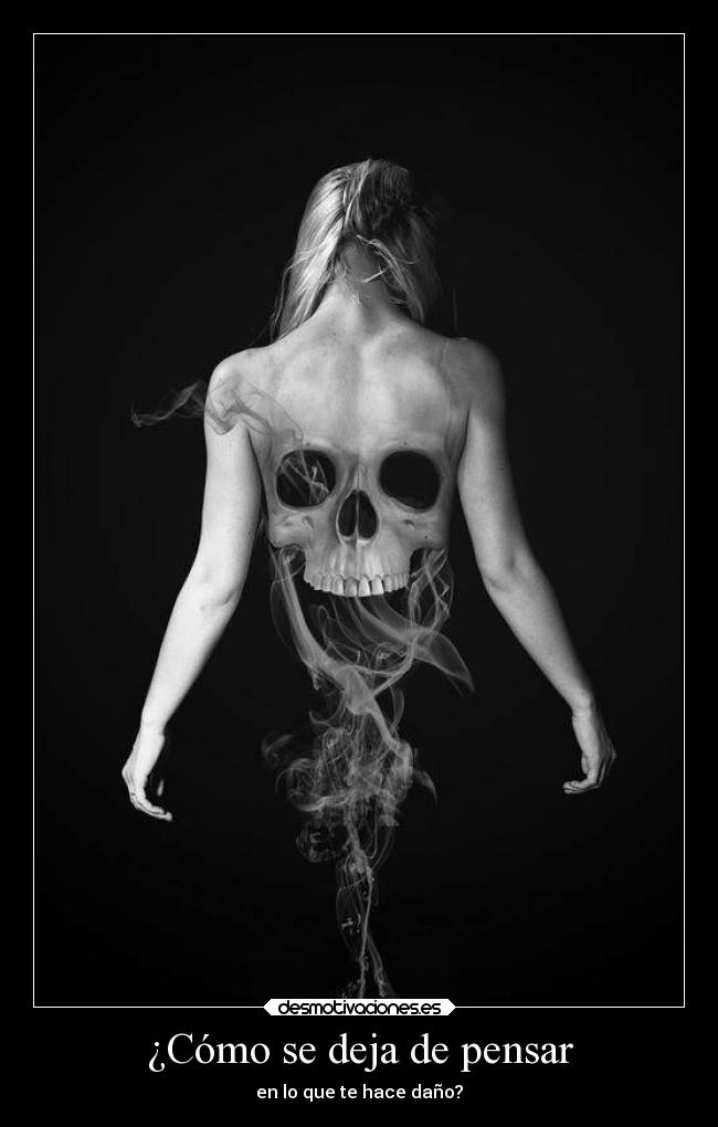 ¿Cómo se deja de pensar - 