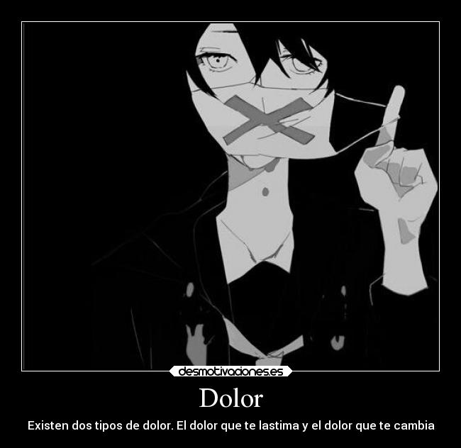 Dolor - Existen dos tipos de dolor. El dolor que te lastima y el dolor que te cambia