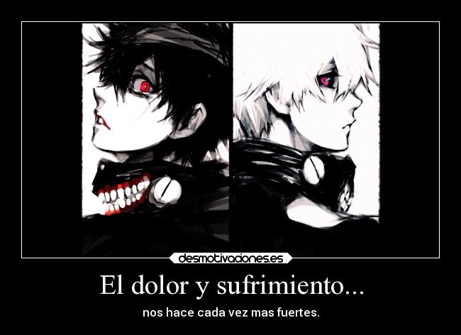 El dolor y sufrimiento... -