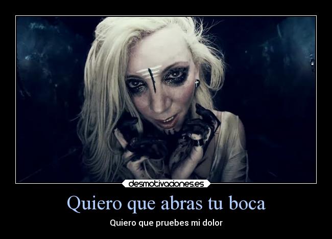 Quiero que abras tu boca - Quiero que pruebes mi dolor