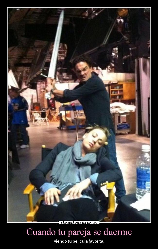 Cuando tu pareja se duerme - viendo tu película favorita.
