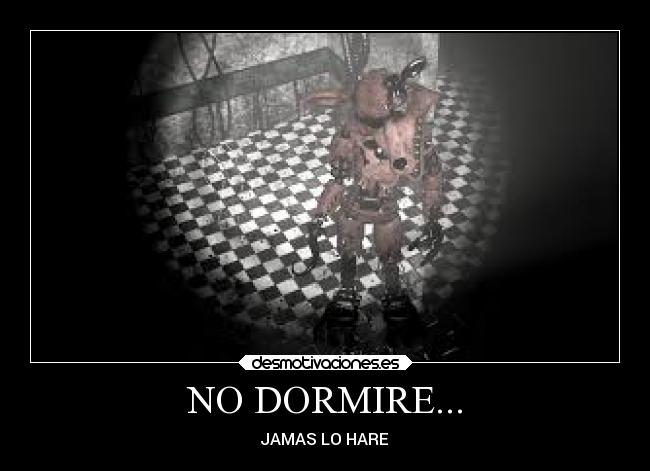 NO DORMIRE... - JAMAS LO HARE