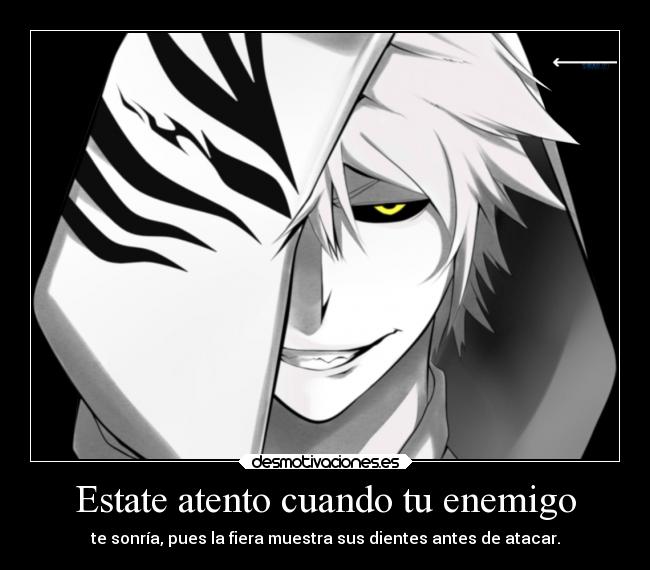 Estate atento cuando tu enemigo -