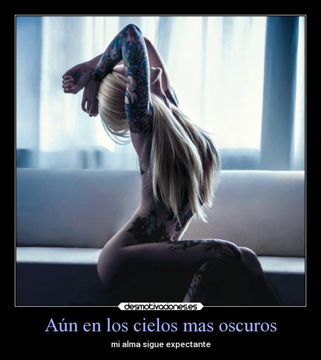 Aún en los cielos mas oscuros - mi alma sigue expectante