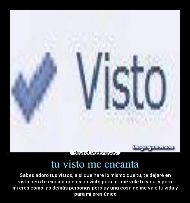 tu visto me encanta -