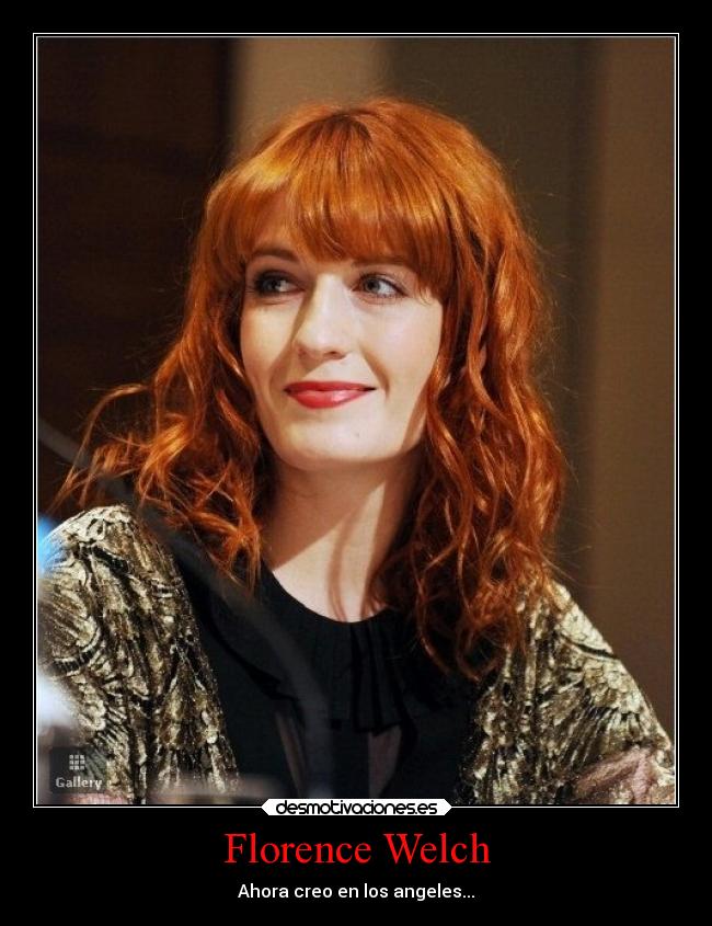 Florence Welch - Ahora creo en los angeles...