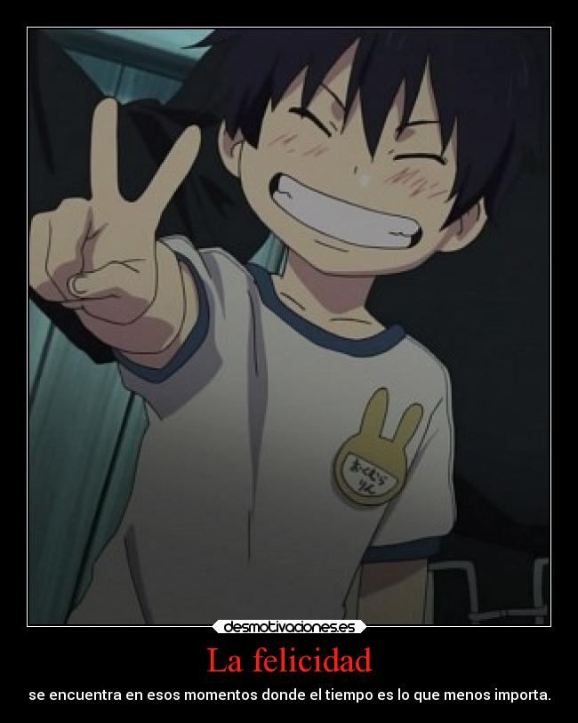 La felicidad - se encuentra en esos momentos donde el tiempo es lo que menos importa.