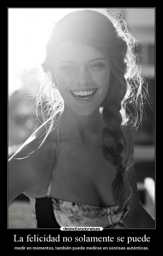 La felicidad no solamente se puede -