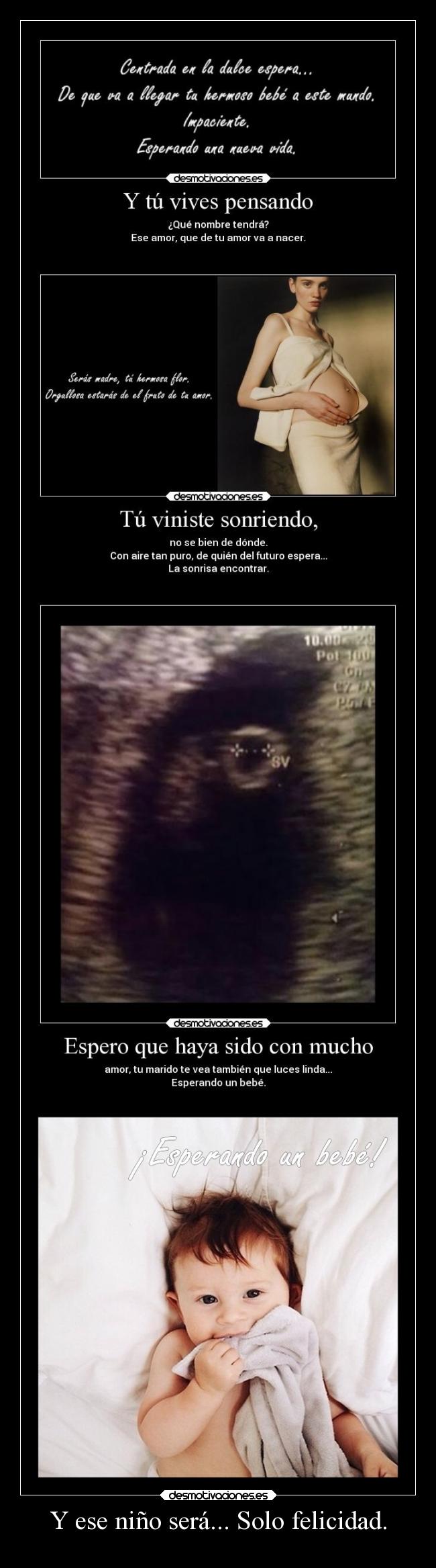 Y ese niño será... Solo felicidad. -