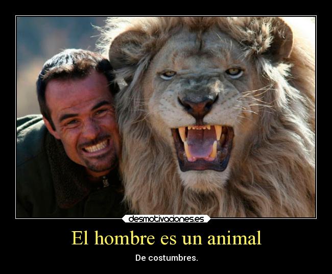 El hombre es un animal -