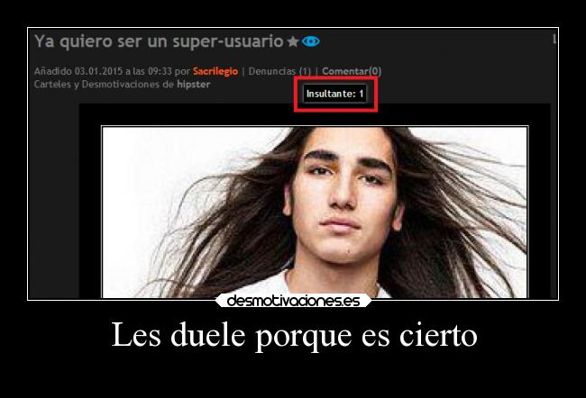 Les duele porque es cierto -