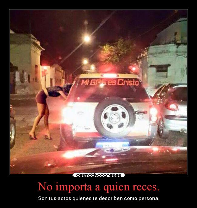 No importa a quien reces. - 