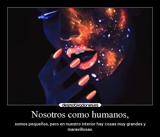 Nosotros como humanos, - 