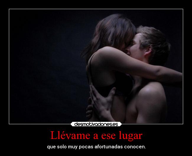 Llévame a ese lugar -