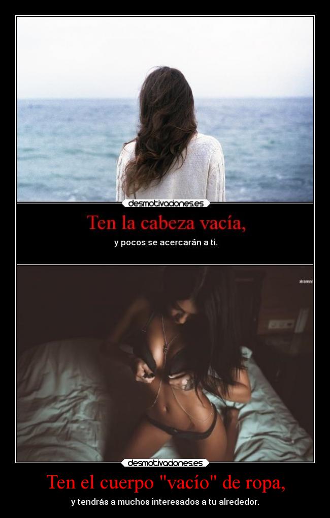 Ten el cuerpo vacío de ropa, -