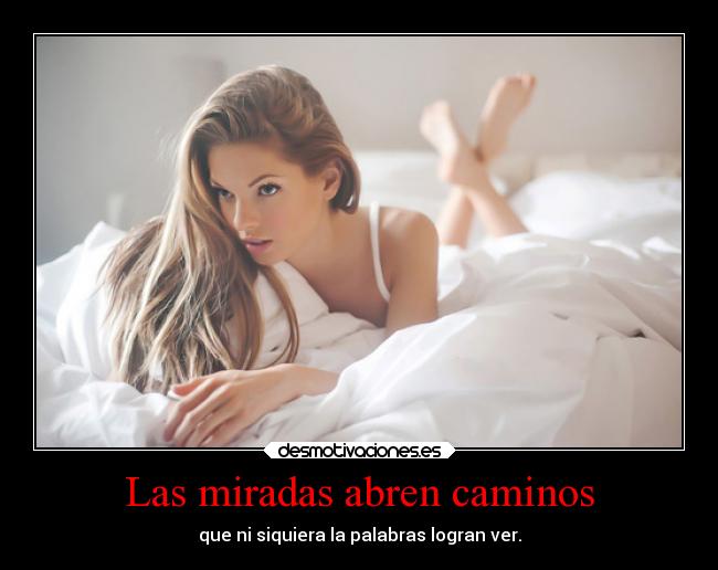 Las miradas abren caminos -