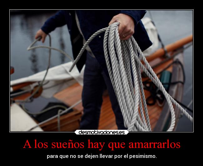 A los sueños hay que amarrarlos -