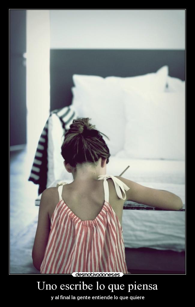 Uno escribe lo que piensa -
