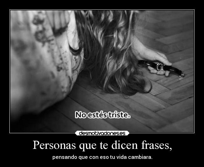 Personas que te dicen frases, - 