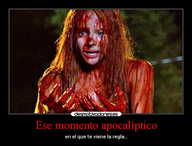 Ese momento apocalíptico - en el que te viene la regla...