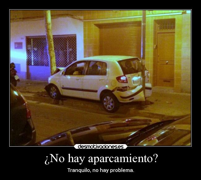 ¿No hay aparcamiento? - 