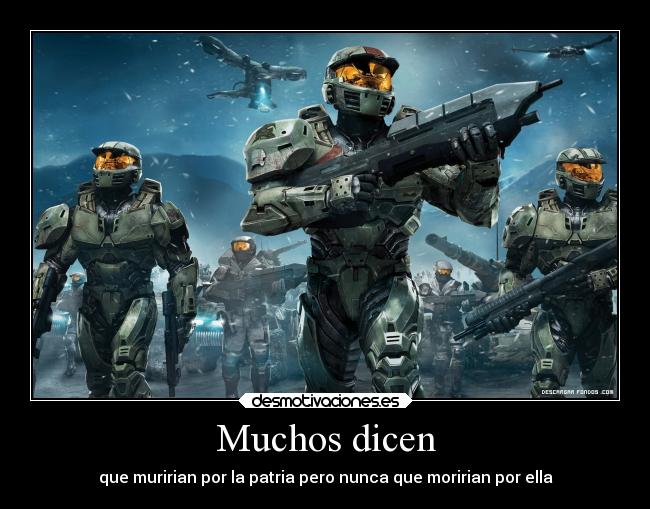 Muchos dicen - que muririan por la patria pero nunca que moririan por ella