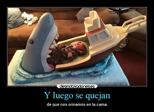 Y luego se quejan -