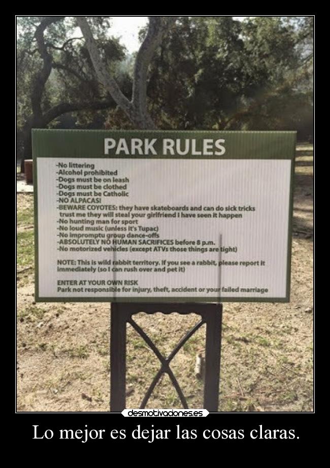 Lo mejor es dejar las cosas claras. -