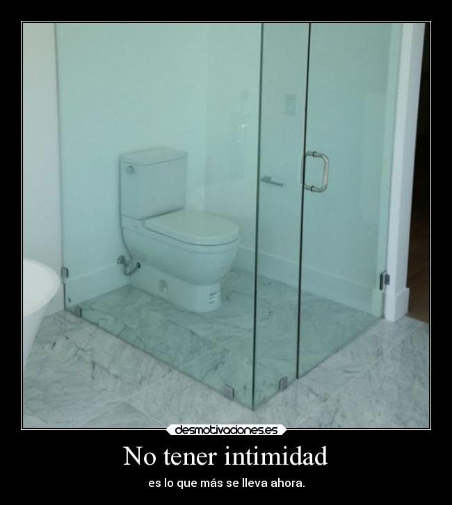 No tener intimidad -