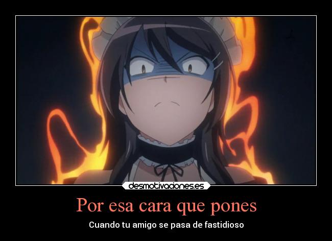 Por esa cara que pones - Cuando tu amigo se pasa de fastidioso