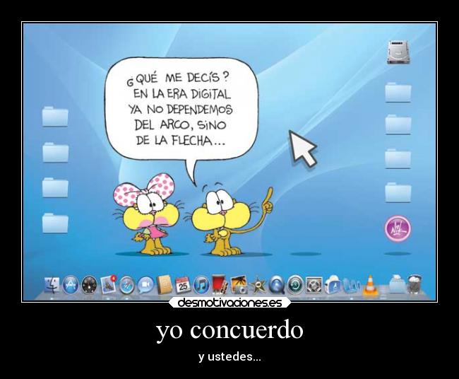 yo concuerdo - y ustedes...