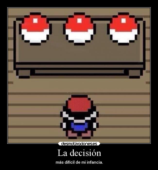 La decisión - más difícil de mi infancia.