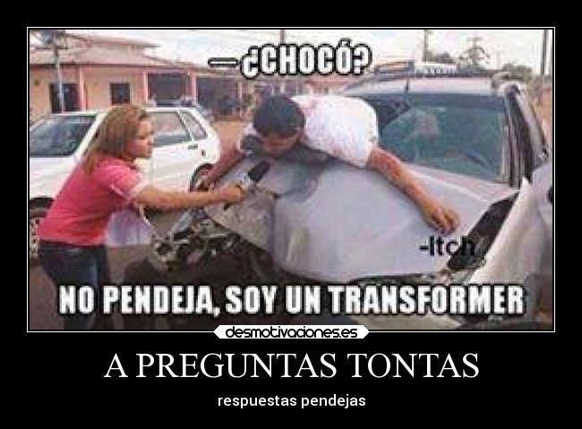 carteles humor preguntas tontas respuestas pendejas desmotivaciones