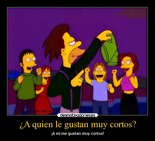 ¿A quien le gustan muy cortos? -