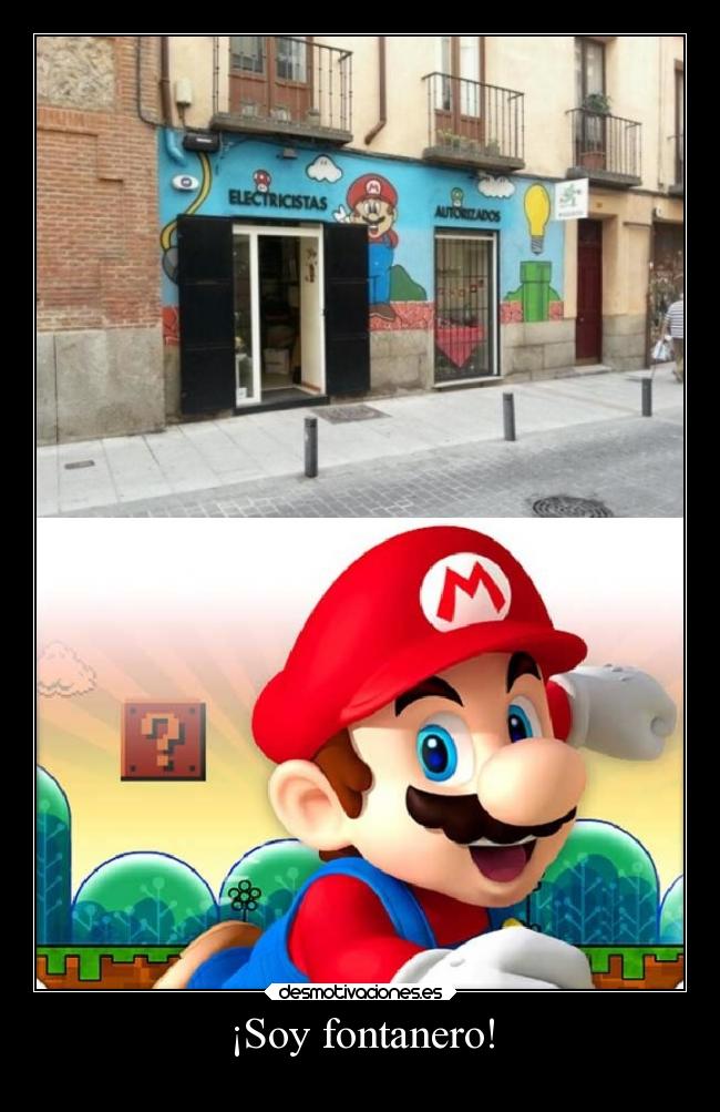 carteles humor supermariobros fontanero electricista ignorantedelavida elpatodelapiovendehierba desmotivaciones