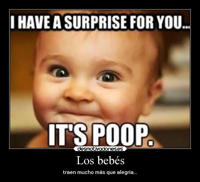 Los bebés - traen mucho más que alegría...
